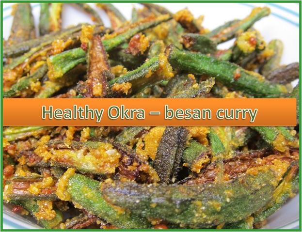 HEALTHY RECIPE : OKRA - BESAN CURRY