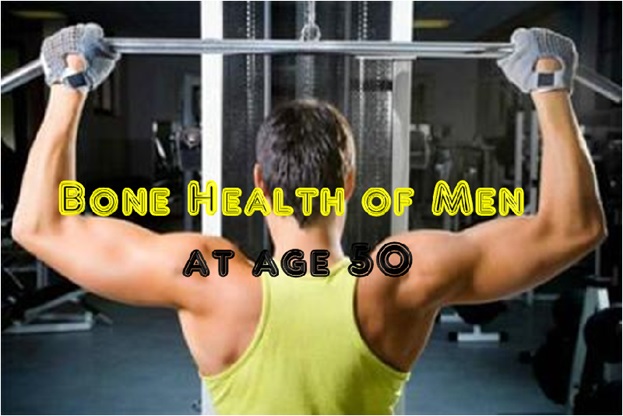 As a man at the age of 50- to live a bone healthy life