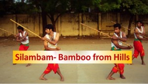 Silambam: "Bamboo from the hills"