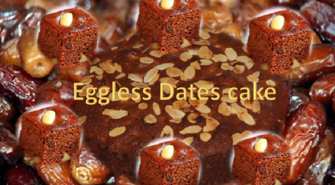 Eggless Dates cake recipe