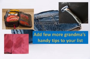 Add few more grandma's handy tips to your list