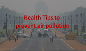 Health tips to prevent air pollution