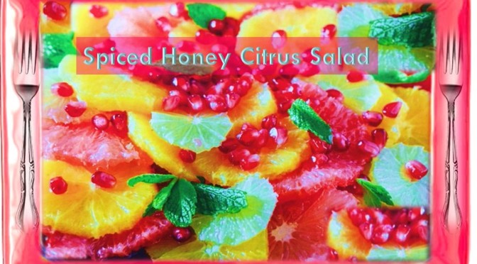 Spiced honey citrus salad