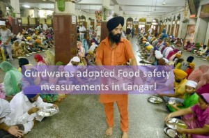 Gurdwaras implemented Food safety in LangarGurdwaras implemented Food safety in Langar