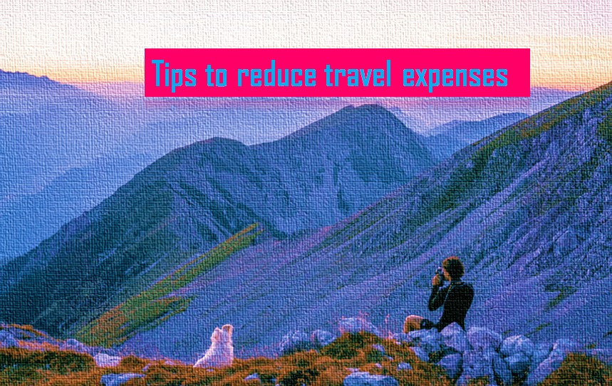 Tips to reduce travel expenses