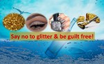 Say no to glitter and be guilt free