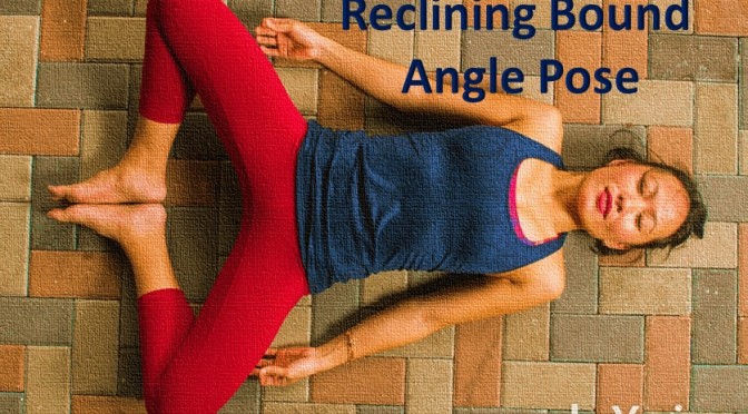 Reclining bound angle pose