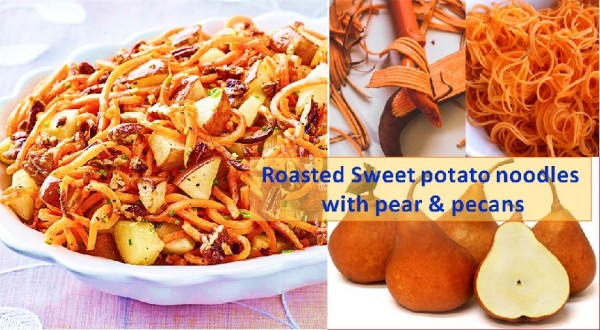Roasted Sweet potato noodles with pear and pecan