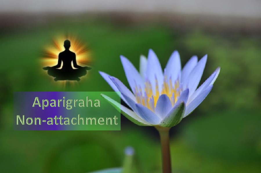 Aparigraha - Non-Attachment