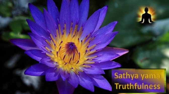 Sathya yama – Truthfulness