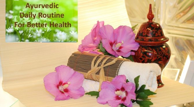 Ayurveda daily routine for better health