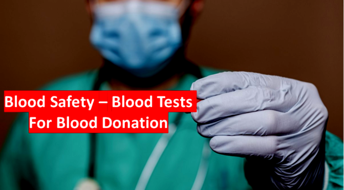 Blood Safety - Blood Donations Are Screened For Infectious Diseases