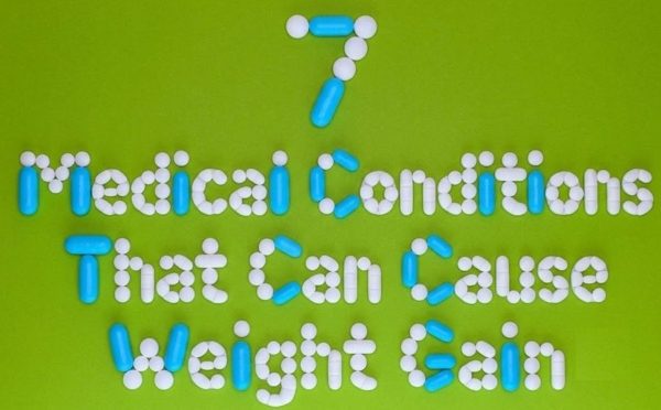 7 Medical Conditions That Can Cause Weight Gain - Symptoms, Treatment, and Lifestyle Tips