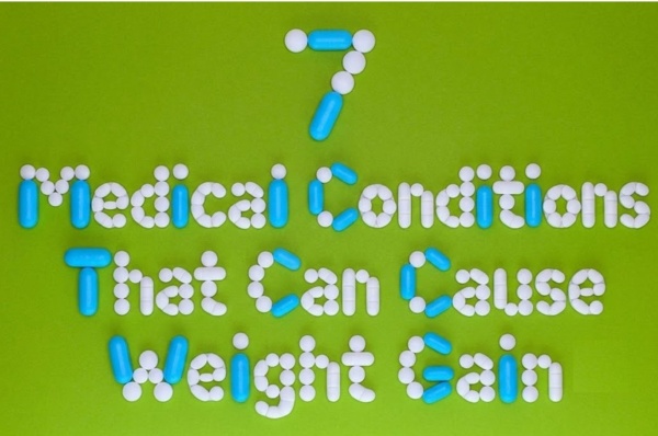 7 Medical Conditions That Can Cause Weight Gain - Symptoms, Treatment, and Lifestyle Tips